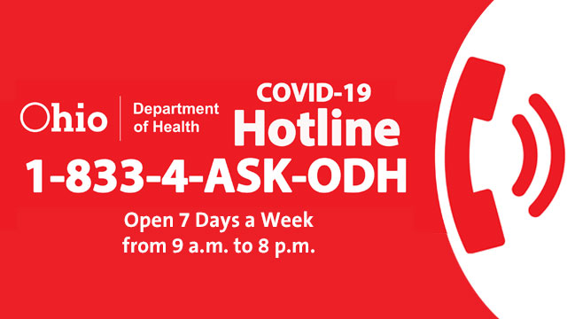Ohio Department of Health COVID-19 Hotline 1833-4-ASK-ODH, Open 7 Days a Week from 9 a.m. to 8 p.m.