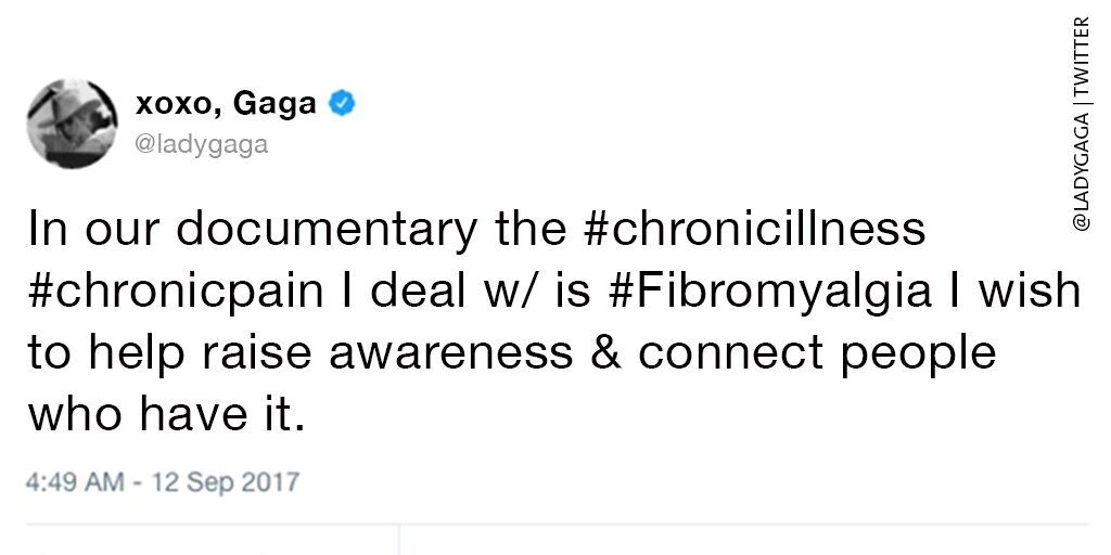 ladygaga Tweet that reads, In our documentary the #chronicillness #chronicpain I deal w/ is #Fibromyalgia I wish to help raise awareness & connect people who have it.